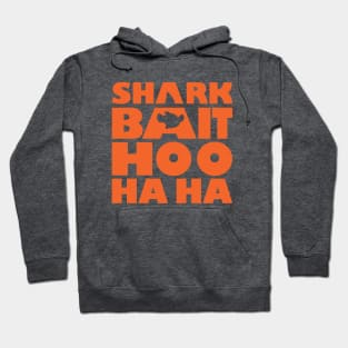 Shark Bait Hoo Ha Ha Hoodie